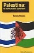 palestina: el holocausto ignorado-arturo vinuesa-9788424511470 palestina: el holocausto ignorado-arturo vinuesa-9788424511470