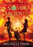 la sombra ardiente-michelle paver-9788424646370 la sombra ardiente-michelle paver-9788424646370