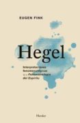 hegel: interpretaciones fenomenologicas de la fenomenologia del e spiritu-eugen fink-9788425426070 hegel: interpretaciones fenomenologicas de la fenomenologia del e spiritu-eugen fink-9788425426070