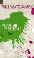 lo malo de lo bueno (ebook)-paul watzlawick-9788425427770 lo malo de lo bueno (ebook)-paul watzlawick-9788425427770