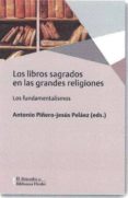 los libros sagrados en las grandes religiones: los fundamentalismos-antonio piñero-jesus pelaez-9788425439070 los libros sagrados en las grandes religiones: los fundamentalismos-antonio piñero-jesus pelaez-9788425439070