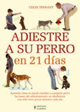 adiestre a su perro en 21 dias-colin tennant-9788425517570 adiestre a su perro en 21 dias-colin tennant-9788425517570