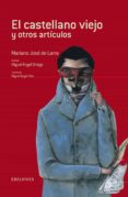 el casatellano viejo y otros articulos-mariano jose de larra-9788426368270 el casatellano viejo y otros articulos-mariano jose de larra-9788426368270