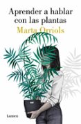 aprender a hablar con las plantas-marta orriols-9788426405470 aprender a hablar con las plantas-marta orriols-9788426405470