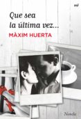 que sea la última vez... (ebook)-maxim huerta-9788427028470 que sea la última vez... (ebook)-maxim huerta-9788427028470