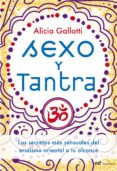 sexo y tantra: los secretos mas sensuales del erotismo oriental a tu alcance-alicia gallotti-9788427034570 sexo y tantra: los secretos mas sensuales del erotismo oriental a tu alcance-alicia gallotti-9788427034570
