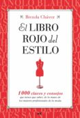 el libro rojo del estilo: 1000 claves y consejos que tienes que s aber de la mano de los mejores profesionales de la moda-brenda chavez-9788427035270 el libro rojo del estilo: 1000 claves y consejos que tienes que s aber de la mano de los mejores profesionales de la moda-brenda chavez-9788427035270