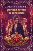 Libros electrónicos en línea para todos. POR UNA CORONA DE CORAZONES 9788427053670  en español de CORIANT PAGUEL