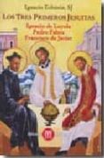 los tres primeros jesuitas-ignacio echaniz-9788427127470 los tres primeros jesuitas-ignacio echaniz-9788427127470
