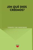 ¿en que dios creemos?-vicente vide rodriguez-9788428820370 ¿en que dios creemos?-vicente vide rodriguez-9788428820370