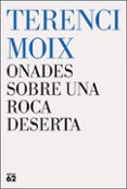 Descargas de libros de texto en inglés ONADES SOBRE UNA ROCA DESERTA  (edición en catalán) (Literatura española)  de TERENCI MOIX 9788429780970