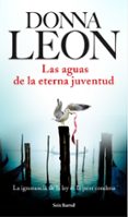 las aguas de la eterna juventud-donna leon-9788432225970 las aguas de la eterna juventud-donna leon-9788432225970