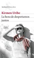la hora de despertarnos juntos-kirmen uribe-9788432229770 la hora de despertarnos juntos-kirmen uribe-9788432229770