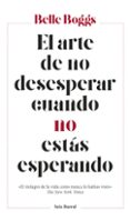el arte de no desesperar cuando no estas esperando (ebook)-9788432233470 el arte de no desesperar cuando no estas esperando (ebook)-9788432233470