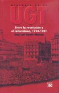 historia de la ugt (vol. 2): entre la revolucion y el reformismo, 1914-1931-jose luis martin ramos-9788432311970 historia de la ugt (vol. 2): entre la revolucion y el reformismo, 1914-1931-jose luis martin ramos-9788432311970