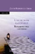 una muerte razonable: testamento vital y eutanasia-david rodriguez-arias-9788433019370 una muerte razonable: testamento vital y eutanasia-david rodriguez-arias-9788433019370