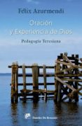 oracion y experiencia de dios. pedagogia teresiana-felix carmelo azurmendi ayerbe-9788433027870 oracion y experiencia de dios. pedagogia teresiana-felix carmelo azurmendi ayerbe-9788433027870
