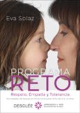 programa reto: respeto, empatia y tolerancia: actividades de educacion emocional para niños de 3 a 12 años-eva solaz-9788433029270 programa reto: respeto, empatia y tolerancia: actividades de educacion emocional para niños de 3 a 12 años-eva solaz-9788433029270