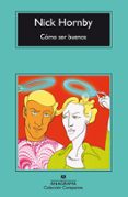 como ser buenos (5ª ed.)-nick hornby-9788433967770 como ser buenos (5ª ed.)-nick hornby-9788433967770