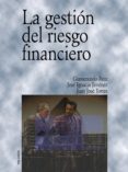 la gestion del riesgo financiero-juan jose torres-gumersindo ruiz-jose ignacio jimenez-9788436814170 la gestion del riesgo financiero-juan jose torres-gumersindo ruiz-jose ignacio jimenez-9788436814170