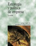 estrategia y politica de empresa: lecturas-santiago garrido buj-jose manuel rodriguez carrasco-9788436817270 estrategia y politica de empresa: lecturas-santiago garrido buj-jose manuel rodriguez carrasco-9788436817270