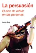 la persuasion: el arte de influir-james borg-9788436822670 la persuasion: el arte de influir-james borg-9788436822670