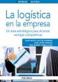 la logistica en la empresa-jose maria castan farrero-ana nuñez carballosa-9788436826470 la logistica en la empresa-jose maria castan farrero-ana nuñez carballosa-9788436826470