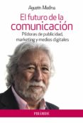 el futuro de la comunicacion: pildoras de publicidad, marketing y medios digitales-agustin medina-9788436834970 el futuro de la comunicacion: pildoras de publicidad, marketing y medios digitales-agustin medina-9788436834970