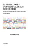 50 pensadores contemporaneos esenciales: del estructuralismo al p osthumanismo-john lechte-9788437626970 50 pensadores contemporaneos esenciales: del estructuralismo al p osthumanismo-john lechte-9788437626970