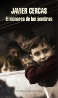 el monarca de las sombras-javier cercas-9788439732570 el monarca de las sombras-javier cercas-9788439732570