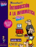 introduccion a la informatica para torpes (ed. 2010)-evelyn hernandis escudero-joan ferrando asensi-9788441527270 introduccion a la informatica para torpes (ed. 2010)-evelyn hernandis escudero-joan ferrando asensi-9788441527270