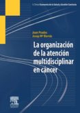 la organizacion de la atencion multidisciplinar en cancer (ebook)-9788445821770 la organizacion de la atencion multidisciplinar en cancer (ebook)-9788445821770