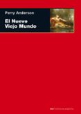 el nuevo viejo mundo-perry anderson-9788446032670 el nuevo viejo mundo-perry anderson-9788446032670