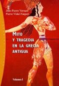 mito y tragedia en la grecia antigua (vol. i)-pierre vidal-naquet-jean-pierre vernant-9788449311970 mito y tragedia en la grecia antigua (vol. i)-pierre vidal-naquet-jean-pierre vernant-9788449311970