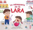 la rebequeria de la lara-carmen gil martinez-9788466144070 la rebequeria de la lara-carmen gil martinez-9788466144070