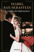 la mujer del diplomatico-isabel san sebastian-9788466335270 la mujer del diplomatico-isabel san sebastian-9788466335270