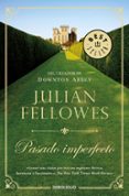 pasado imperfecto-julian fellowes-9788466340670 pasado imperfecto-julian fellowes-9788466340670