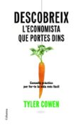descobreix l economista que portes dins-tyler cowen-9788466409070 descobreix l economista que portes dins-tyler cowen-9788466409070