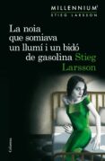la noia que somiava un llumí i un bidó de gasolina-stieg larsson-9788466419970 la noia que somiava un llumí i un bidó de gasolina-stieg larsson-9788466419970