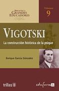 vigotski: la construccion historica de la psique (biblioteca gran des educadores vol. 9)-enrique garcia gonzalez-9788466541770 vigotski: la construccion historica de la psique (biblioteca gran des educadores vol. 9)-enrique garcia gonzalez-9788466541770