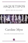 arquetipos: ¿quien eres en realidad?-caroline myss-9788466653770 arquetipos: ¿quien eres en realidad?-caroline myss-9788466653770
