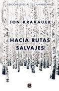 hacia rutas salvajes (edición especial 20º aniversario)-jon krakauer-9788466660570 hacia rutas salvajes (edición especial 20º aniversario)-jon krakauer-9788466660570