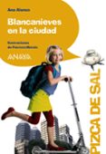 blancanieves en la ciudad-ana alonso-9788466784870 blancanieves en la ciudad-ana alonso-9788466784870