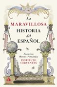 la maravillosa historia del español-francisco moreno fernandez-9788467044270 la maravillosa historia del español-francisco moreno fernandez-9788467044270