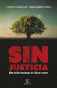 Descarga de libros gratuitos en pdf. SIN JUSTICIA
				EBOOK (Spanish Edition) de FLORENCIO DOMÍNGUEZ, MARÍA JIMÉNEZ RAMOS