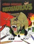 como dibujar dinosaurios-steve beaumont-9788467544770 como dibujar dinosaurios-steve beaumont-9788467544770