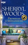 promesas a medianoche (ebook)-sherryl woods-9788468740270 promesas a medianoche (ebook)-sherryl woods-9788468740270