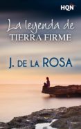 la leyenda de tierra firme (ebook)-j. de la rosa-9788468743370 la leyenda de tierra firme (ebook)-j. de la rosa-9788468743370