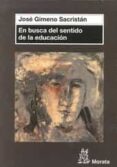 en busca del sentido de la educacion-jose gimeno sacristan-9788471126870 en busca del sentido de la educacion-jose gimeno sacristan-9788471126870