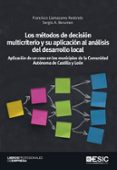 los metodos de decision multicriterio y su aplicacion al analisis del desarrollo local: aplicacion de un caso en los municipios de la comunidad autonoma de castilla y leon-sergio a. berumen-9788473567770 los metodos de decision multicriterio y su aplicacion al analisis del desarrollo local: aplicacion de un caso en los municipios de la comunidad autonoma de castilla y leon-sergio a. berumen-9788473567770